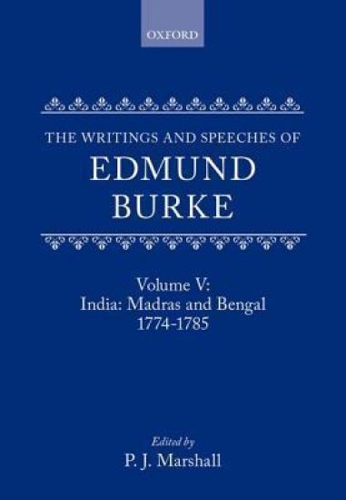 The Writings and Speeches of Edmund Burke: Volume V: India: Madras and Bengal 1774-1785