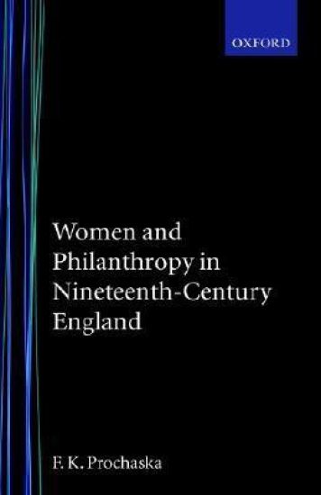 Women and Philanthropy in Nineteenth-Century England