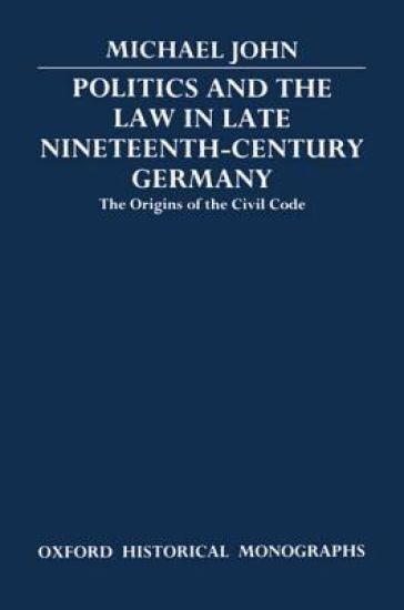 Politics and the Law in Late Nineteenth-Century Germany