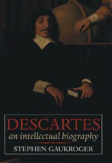 Descartes: An Intellectual Biography