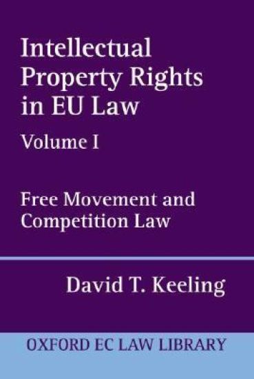 Intellectual Property Rights in EU Law Volume I