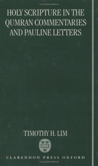Holy Scripture in the Qumran Commentaries and Pauline Letters