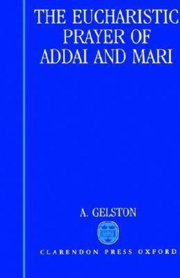 The Eucharistic Prayer of Addai and Mari