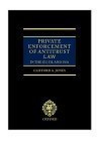 Private Enforcement of Antitrust Law in the EU, UK and USA