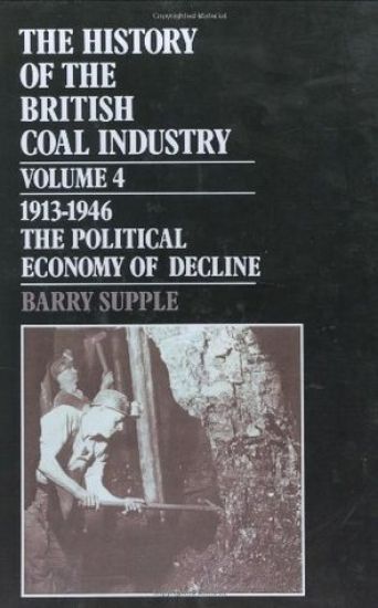 The History of the British Coal Industry: Volume 4: 1914-1946