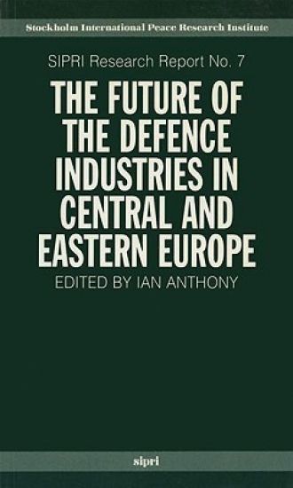 The Future of the Defence Industries in Central and Eastern Europe