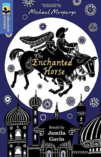 Oxford Reading Tree TreeTops Greatest Stories: Oxford Level 17: The Enchanted Horse