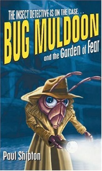 Bug Muldoon and the Garden of Fear