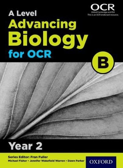 A Level Advancing Biology for OCR B: Year 2