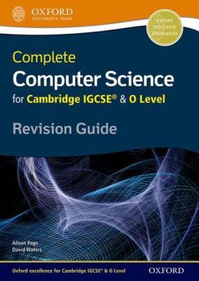 Complete Computer Science for Cambridge IGCSE® & O Level Revision Guide
