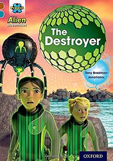 Project X Alien Adventures: Brown Book Band, Oxford Level 9: The Destroyer