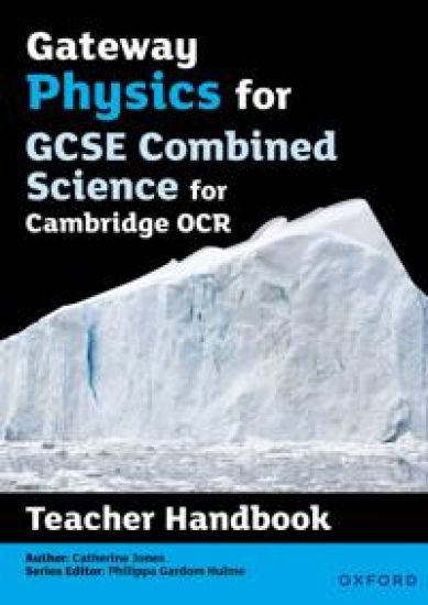 OCR Gateway GCSE Physics for Combined Science Teacher Handbook