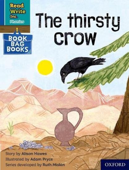 Read Write Inc. Phonics: The thirsty crow (Blue Set 6 Book Bag Book 4)