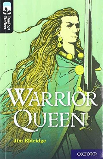 Oxford Reading Tree TreeTops Reflect: Oxford Level 20: Warrior Queen
