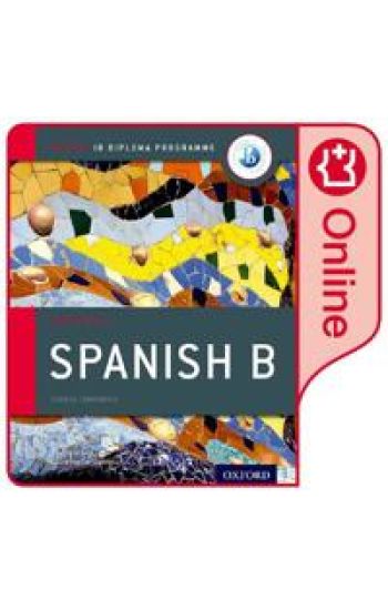 Oxford IB Diploma Programme: Oxford IB Diploma Programme: IB Spanish B Enhanced Online Course Book
