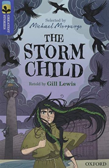 Oxford Reading Tree TreeTops Greatest Stories: Oxford Level 17: The Storm Child Pack 6