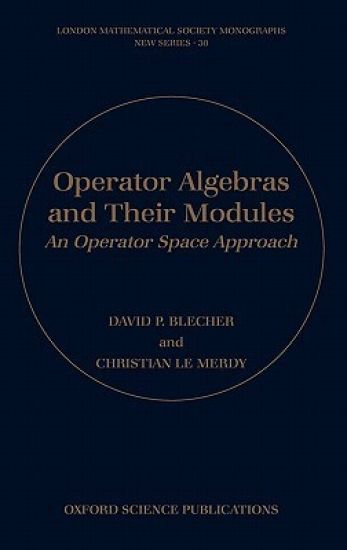 Operator Algebras and Their Modules