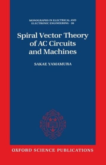 Spiral Vector Theory of AC Circuits and Machines