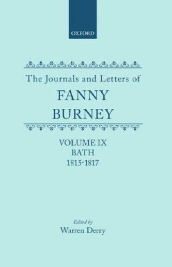 The Journals and Letters of Fanny Burney (Madame D'Arblay): Volume IX: Bath 1815-1817