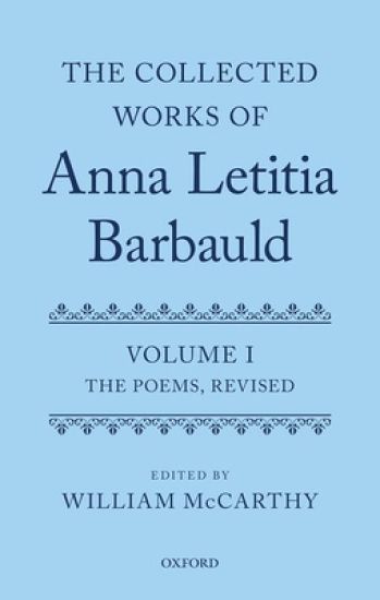 The Collected Works of Anna Letitia Barbauld: Anna Letitia Barbauld: The Poems, Revised