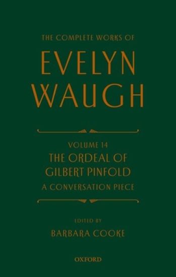 Complete Works of Evelyn Waugh: The Ordeal of Gilbert Pinfold: A Conversation Piece