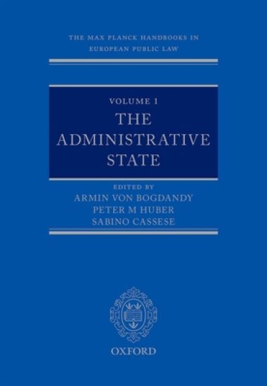 The Max Planck Handbooks in European Public Law: Volume I: The Administrative State