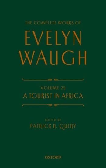The Complete Works of Evelyn Waugh: A Tourist in Africa