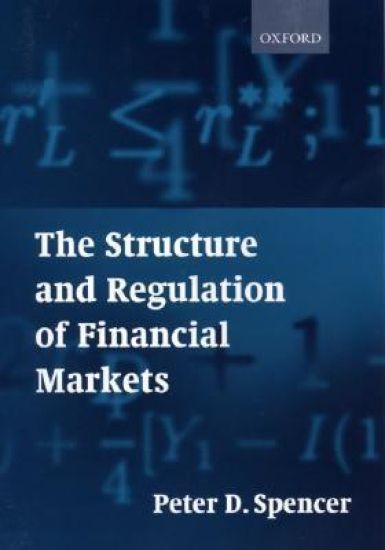 The Structure and Regulation of Financial Markets