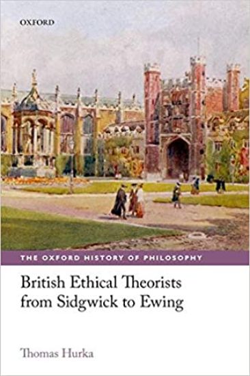 British Ethical Theorists from Sidgwick to Ewing