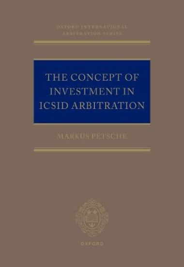 The Concept of Investment in ICSID Arbitration