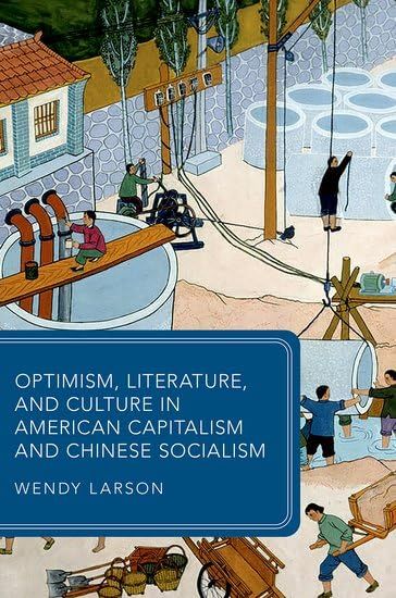Optimism, Literature, and Culture in American Capitalism and Chinese Socialism