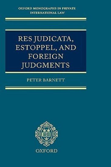 Res Judicata, Estoppel and Foreign Judgments