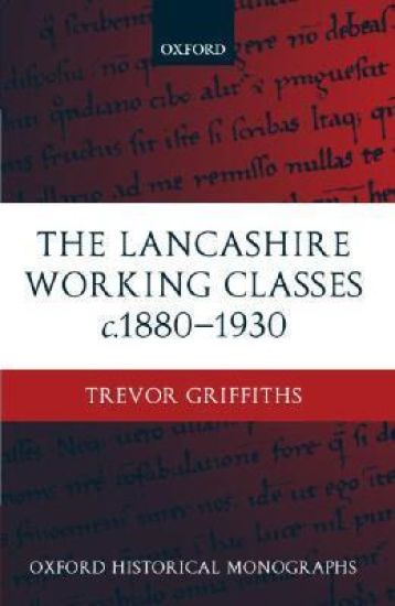 The Lancashire Working Classes c.1880-1930