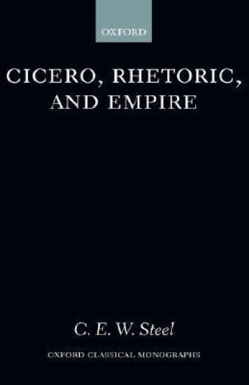 Cicero, Rhetoric, and Empire