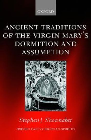 Ancient Traditions of the Virgin Mary's Dormition and Assumption
