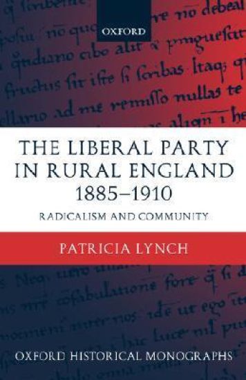 The Liberal Party in Rural England 1885-1910