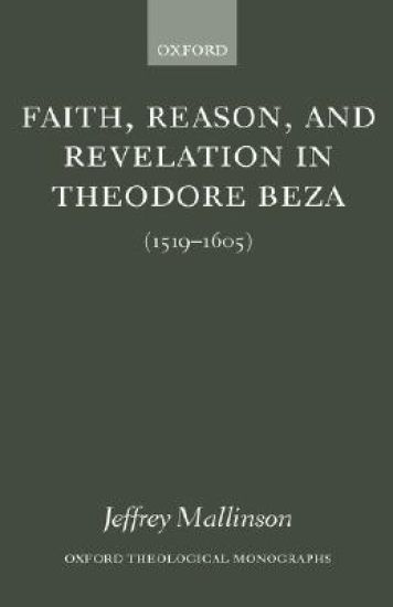 Faith, Reason, and Revelation in Theodore Beza