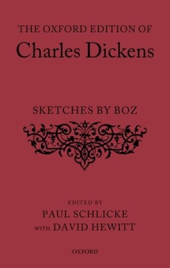 The Oxford Edition of Charles Dickens: Sketches by Boz