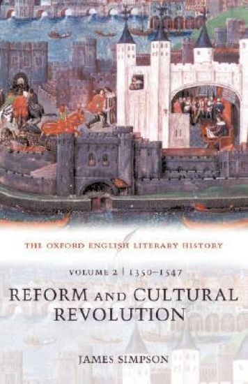 The Oxford English Literary History: Volume 2: 1350-1547: Reform and Cultural Revolution