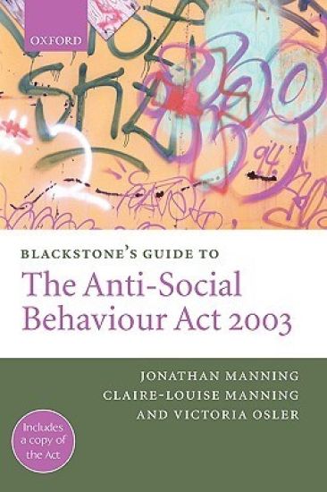 Blackstone's Guide to the Anti-Social Behaviour Act 2003
