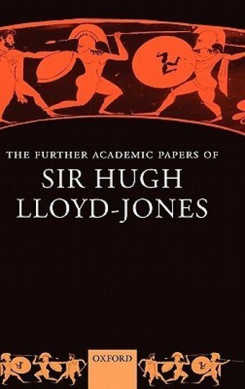 The Further Academic Papers of Sir Hugh Lloyd-Jones