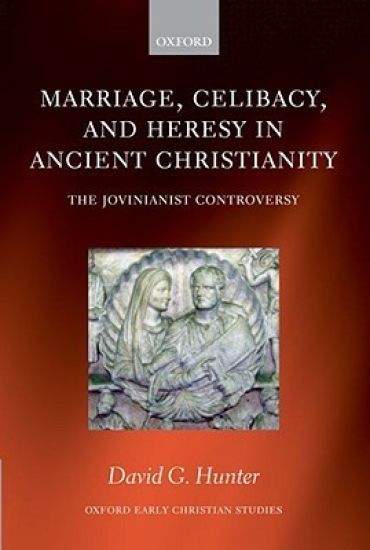 Marriage, Celibacy, and Heresy in Ancient Christianity