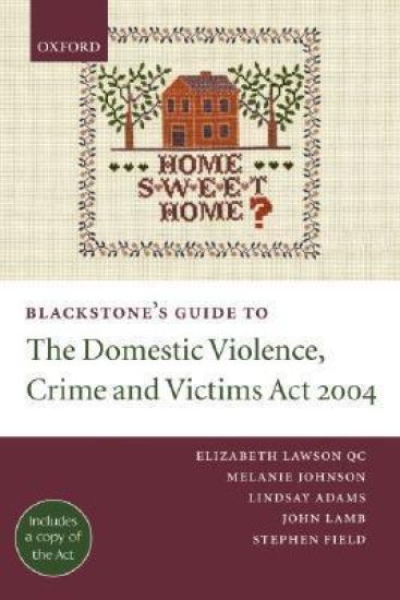 Blackstone's Guide to the Domestic Violence, Crime and Victims Act 2004