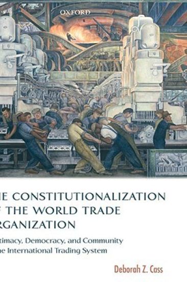 The Constitutionalization of the World Trade Organization