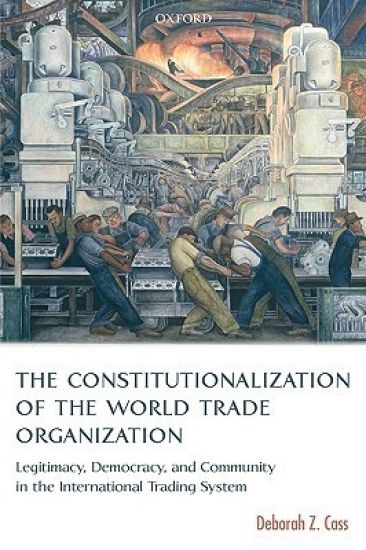 The Constitutionalization of the World Trade Organization