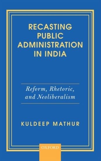 Recasting Public Administration in India
