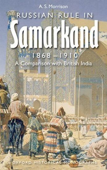 Russian Rule in Samarkand 1868-1910