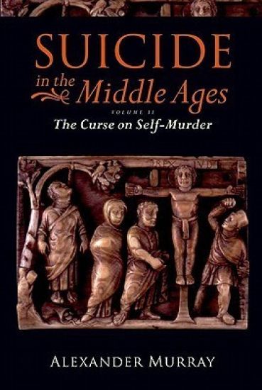 Suicide in the Middle Ages, Volume 2