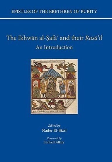 Epistles of the Brethren of Purity. The Ikhwan al-Safa' and their Rasa'il