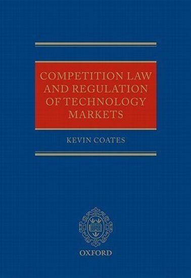 Competition Law and Regulation of Technology Markets